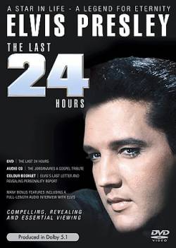 Elvis Presley : The Last 24 Hours